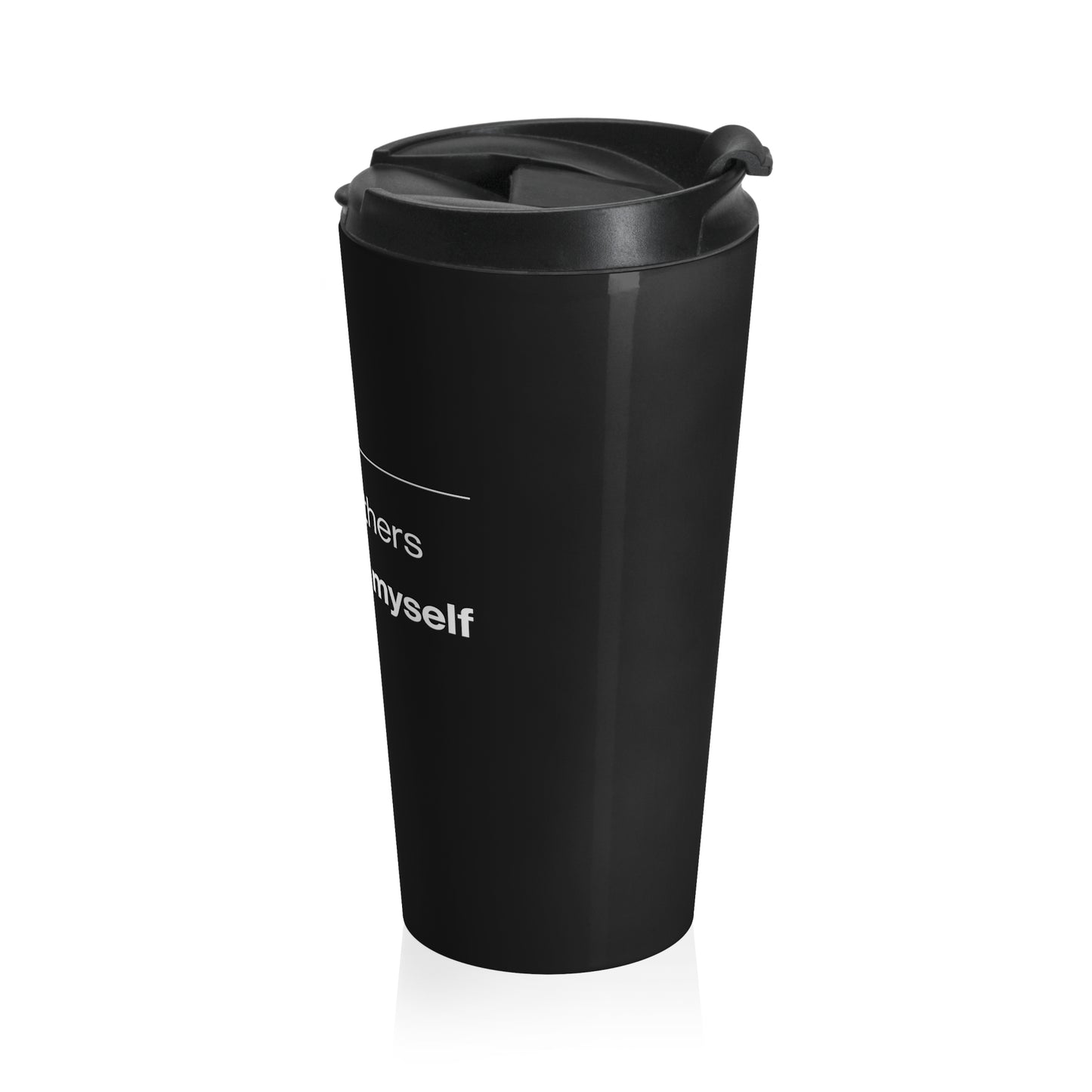 Me Before Others Stainless Steel Travel Mug